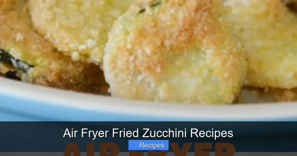 Air Fryer Fried Zucchini Recipes