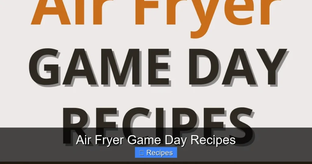 Air Fryer Game Day Recipes