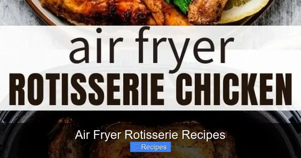 Air Fryer Rotisserie Recipes