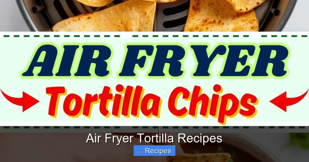 Air Fryer Tortilla Recipes