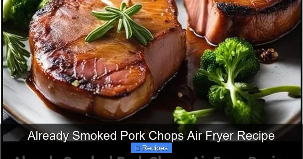Already Smoked Pork Chops Air Fryer Recipe