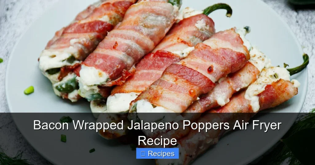 Bacon Wrapped Jalapeno Poppers Air Fryer Recipe