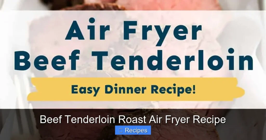 Beef Tenderloin Roast Air Fryer Recipe
